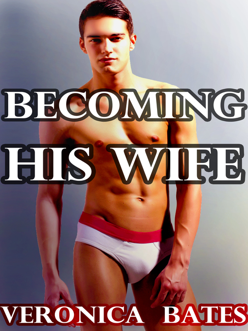 Title details for Becoming His Wife (Gay Incest) (The Making of a Cock Whore) by Veronica Bates - Available